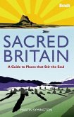 Sacred Britain: A Guide to Places That Stir the Soul