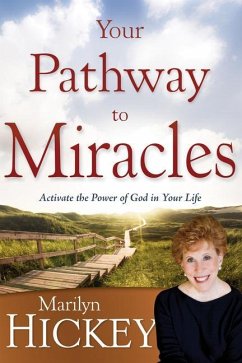 Your Pathway to Miracles - Hickey, Marilyn