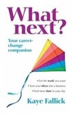 What Next?: Your Career-Change Companion