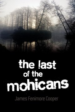 The Last of the Mohicans - Cooper, James Fenimore