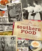 An Irresistible History of Southern Food: Four Centuries of Black-Eyed Peas, Collard Greens and Whole Hog Barbecue