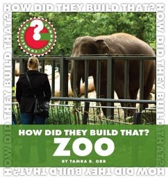 How Did They Build That? Zoo - Orr, Tamra B
