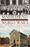 Marblehead in World War I:: At Home and Overseas
