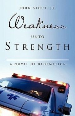 Weakness Unto Strength - Stout, John