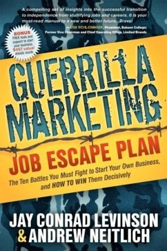Guerrilla Marketing: Job Escape Plan - Levinson, Jay Conrad; Neitlich, Andrew