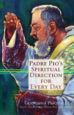 Padre Pio's Spiritual Direction for Every Day - Pasquale, Gianluigi