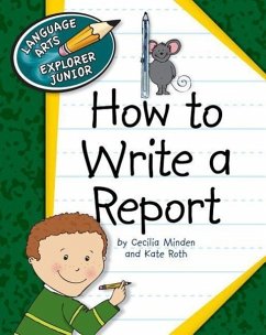 How to Write a Report - Minden, Cecilia; Roth, Kate