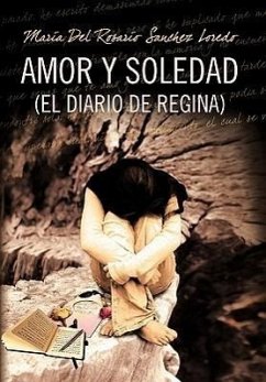 Amor y Soledad (El Diario de Regina) - Sanchez Loredo, Maria Del Rosario