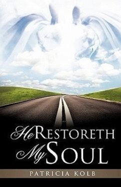 He Restoreth My Soul - Kolb, Patricia