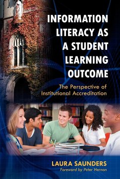 Information Literacy as a Student Learning Outcome - Saunders, Laura