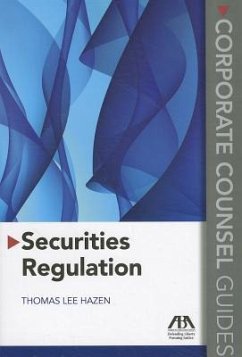 Securities Regulation: Corporate Counsel Guides - American Bar Association; Hazen, Thomas Lee