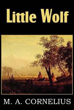 Little Wolf, a Tale of the Western Frontier - Cornelius, Mary Ann Mann