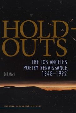 Hold-Outs: The Los Angeles Poetry Renaissance, 1948-1992 - Mohr, Bill