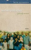 Anthropologies: A Family Memoir