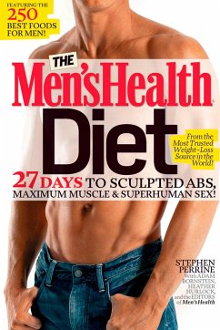 The Men's Health Diet: 27 Days to Sculpted Abs, Maximum Muscle & Superhuman Sex! - Perrine, Stephen; Bornstein, Adam; Hurlock, Heather