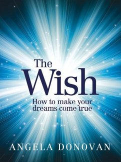 The Wish: How to Make Your Dreams Come True - Donovan, Angela