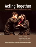 Acting Together II: Performance and the Creative Transformation of Conflict: Building Just and Inclusive Communities