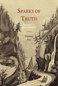 Sparks of Truth; Sidelights on Demonstration - Fox, Emmet