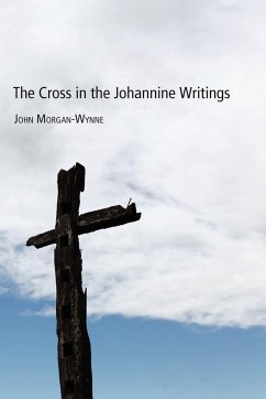 The Cross in the Johannine Writings - Morgan-Wynne, John Eifion