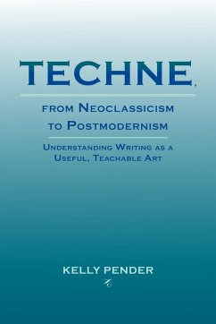 Techne, from Neoclassicism to Postmodernism - Pender, Kelly