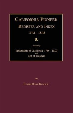 California Pioneer Register and Index 1542-1848 - Bancroft, Hubert Howe