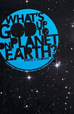 What God's Up To on Planet Earth? - Keown, Mark J.