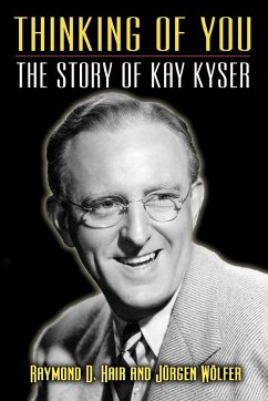 Thinking of You - The Story of Kay Kyser - Hair, Raymond D.; Wolfer, Jurgen; W. Lfer, J. Rgen