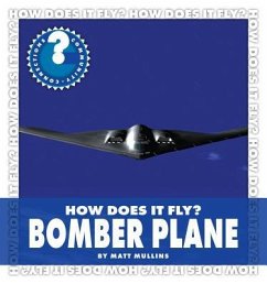 How Does It Fly? Bomber Plane - Mullins, Matt
