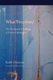 What Freedom?: The Persistent Challenge of Dietrich Bonhoeffer