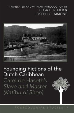 Founding Fictions of the Dutch Caribbean - Rojer, Olga E.;Aimone, Joseph O.