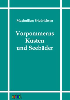 Vorpommerns Küsten und Seebäder - Friedrichsen, Maximilian