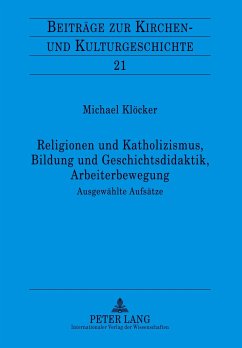 Religionen und Katholizismus, Bildung und Geschichtsdidaktik, Arbeiterbewegung - Klöcker, Michael