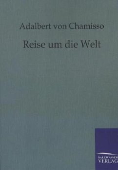 Reise um die Welt - Chamisso, Adelbert von