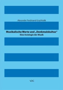 Musikalische Werte und Denkmalskultus - Grychtolik, Alexander