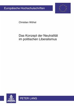 Das Konzept der Neutralität im politischen Liberalismus - Wöhst, Christian