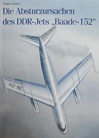 Die Absturzursachen des DDR-Jets "Baade-152"
