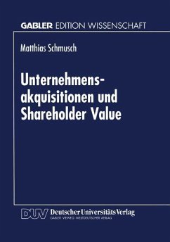 Unternehmensakquisitionen und Shareholder Value - Schmusch, Matthias