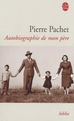 Autobiographie de Mon Pere - Pachet, P.