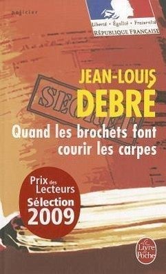 Quand Les Brochets Font Courir Les Carpes - Debre, J. L.