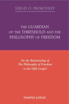 The Guardian of the Threshold and the Philosophy of Freedom - Prokofieff, Sergei O.