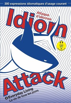 Idiom Attack Vol. 1 - English Idioms & Phrases for Everyday Living (French Edition) - Liptak, Peter Nicholas; Douma, Matthew; Douma, Jay