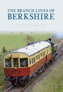 The Branch Lines of Berkshire - Maggs, Colin