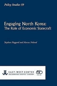 Engaging North Korea: The Role of Economic Statecraft - Haggard, Stephan; Noland, Marcus