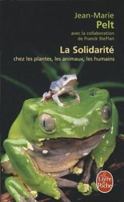 La Solidarite Chez Plantes Animaux Humains - Pelt, J. M.