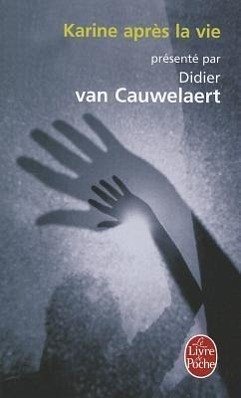 Karine Apres La Vie - Cauwelaert, D. van