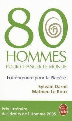 80 Hommes Pour Changer Le Monde - Darnil, S. Le Roux