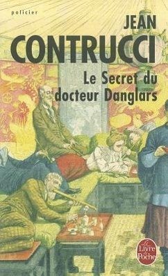 Le Secret Du Docteur Danglars - Contrucci, J.