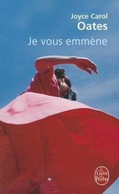 Je Vous Emmene - Oates, Joyce Carol