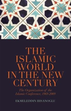 Islamic World in the New Century - Ihsanoglu, Ekmeleddin
