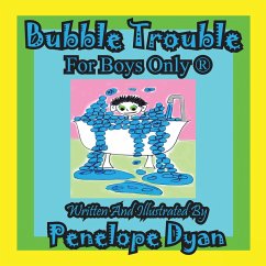 Bubble Trouble---For Boys Only (R) - Dyan, Penelope
